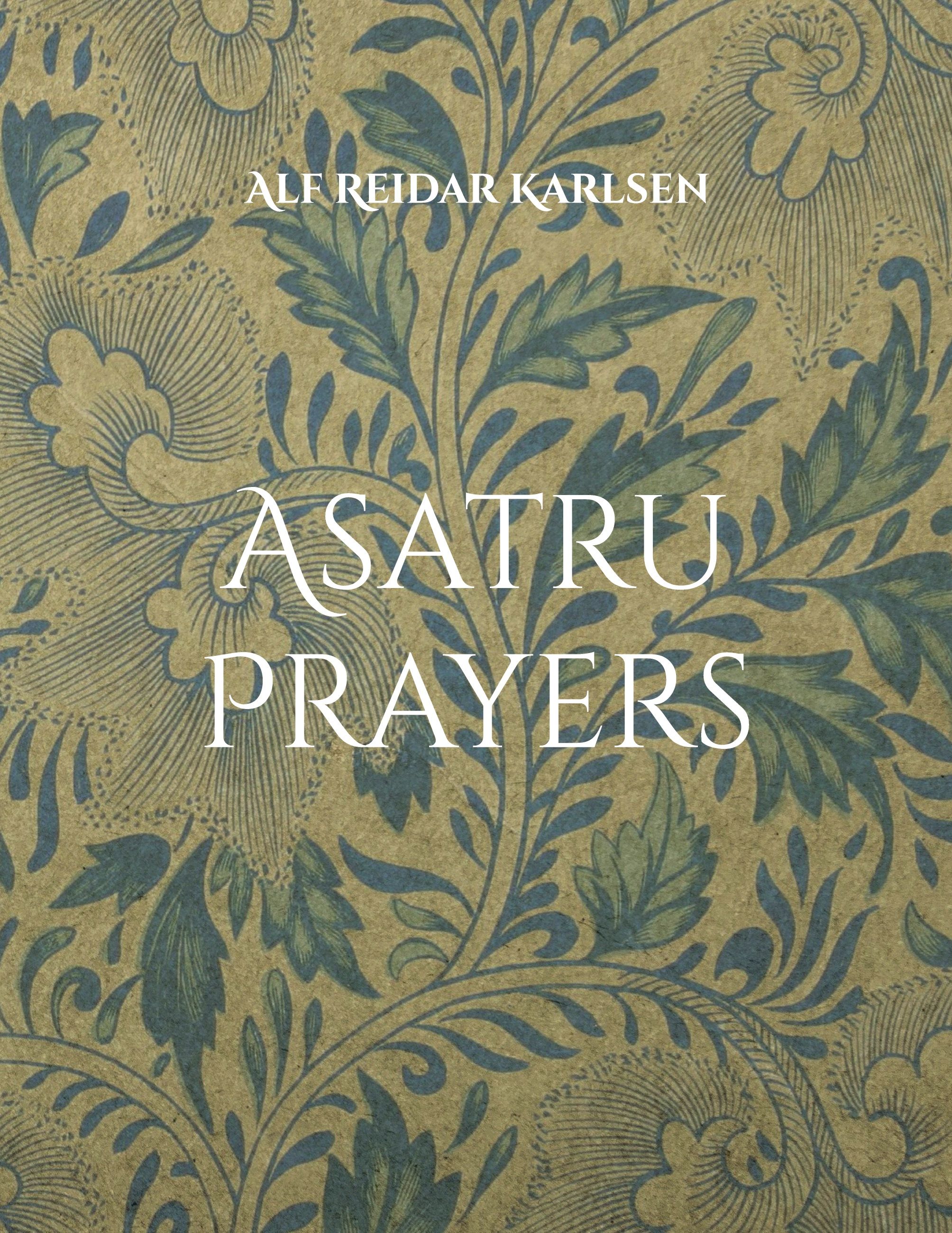 Asatru prayers av Alf Reidar Karlsen