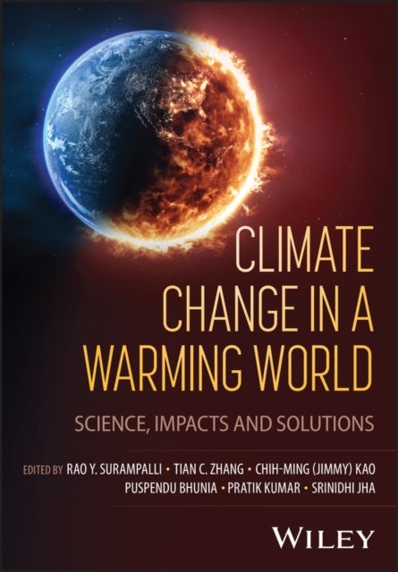 Climate Change in a Warming World - Science, Impacts and Solutions