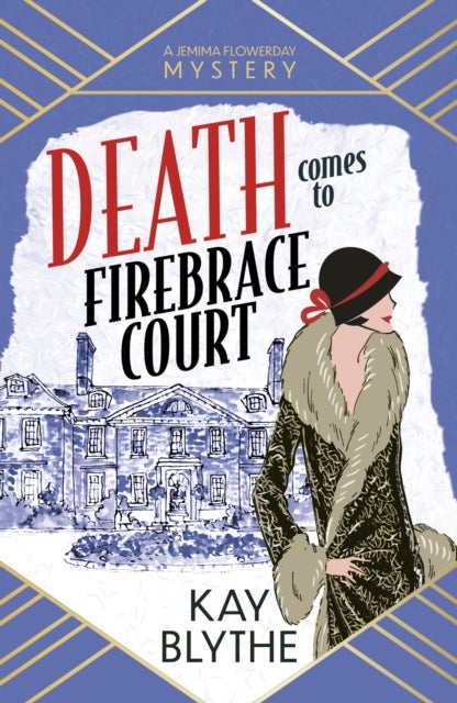 Death Comes to Firebrace Court - The brand-new 1920 cosy mystery featuring the renowned dressmaker sleuth (Jemima Flowerday 3)