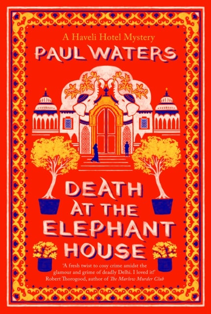 Death at the Elephant House - Crime fiction's most unlikely investigative duo take on one of Delhi's richest families