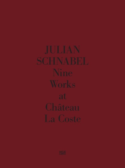 Julian Schnabel. Nine Works at Chateau La Coste