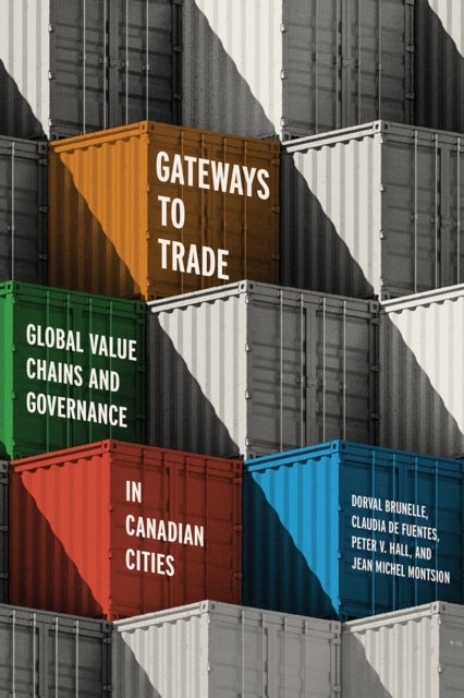 Gateways to Trade - Global Value Chains and Governance in Canadian Cities