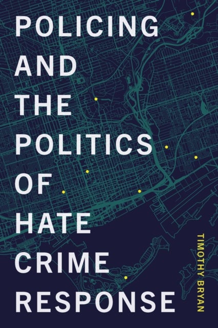 Policing and the Politics of Hate Crime Response