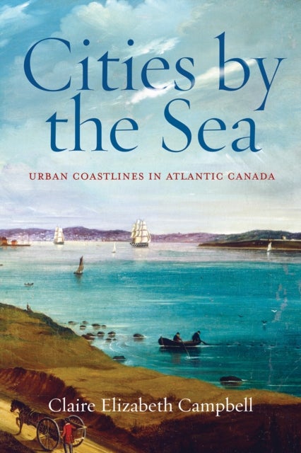 Cities by the Sea - Urban Coastlines in Atlantic Canada