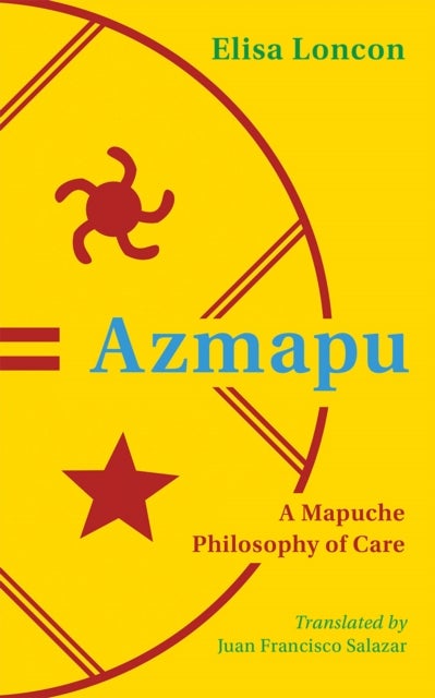 Azmapu - A Mapuche Philosophy of Care