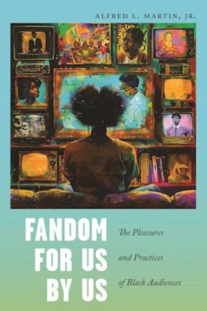 Fandom for Us, by Us - The Pleasures and Practices of Black Audiences