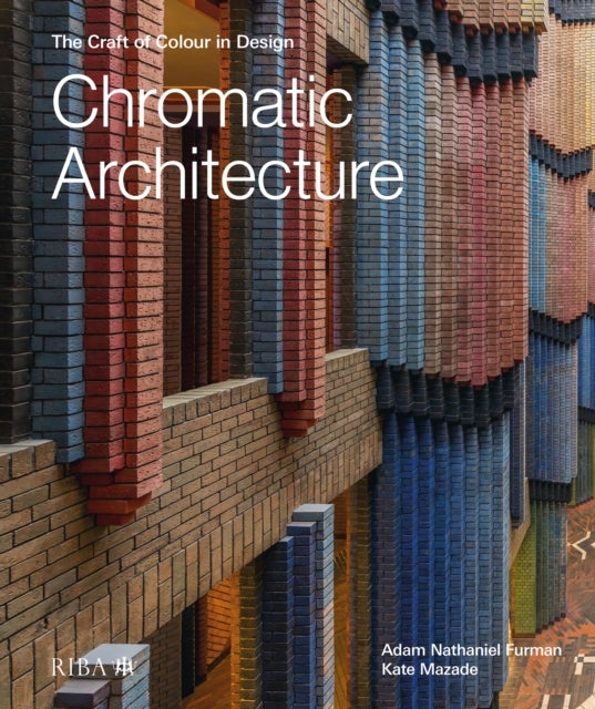 Chromatic Architecture - The Craft of Colour in Design