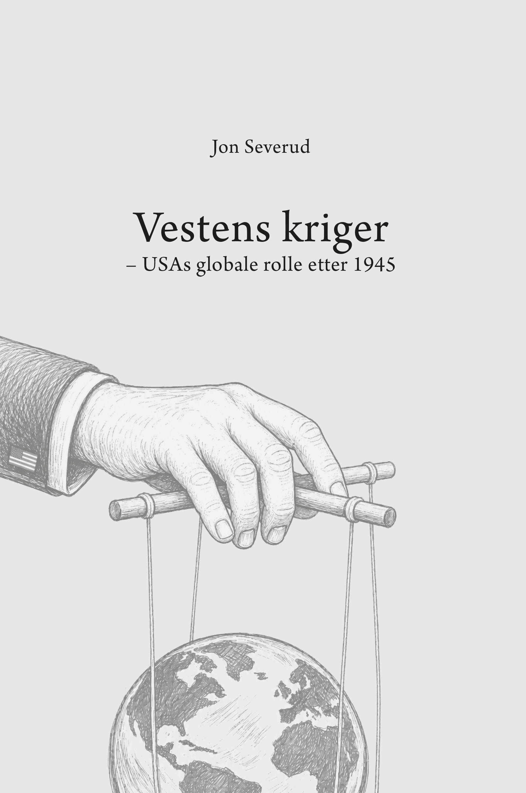 Vestens kriger - USAs globale rolle etter 1945