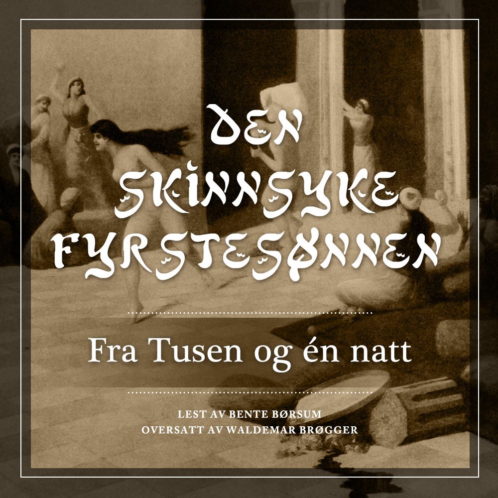 Den skinnsyke fyrstesønnen - fra Tusen og én natt