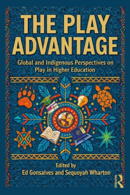 The Play Advantage - Global and Indigenous Perspectives in Higher Education