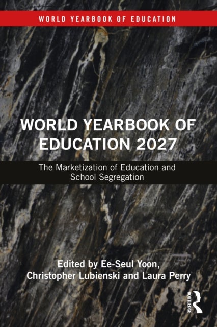 World Yearbook of Education 2027 - The Marketization of Education and School Segregation