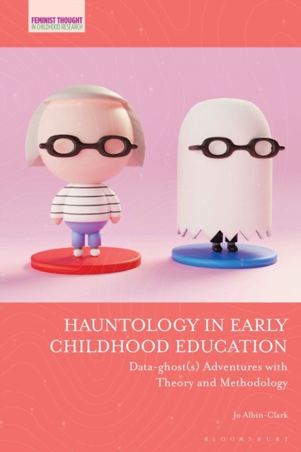Hauntology in Early Childhood Education and Care - Data-ghost(s) Adventures with Theory and Methodology