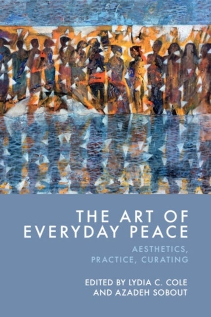 The Art of Everyday Peace - Aesthetics, Practice, Curating