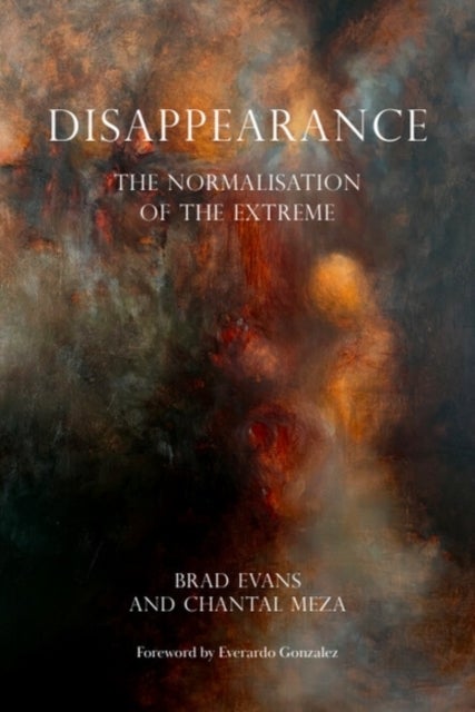 Disappearance - The Normalisation of the Extreme