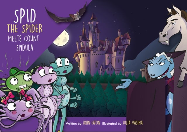 Spid the Spider Meets Count Spidula - A spooky adventure about kindness, courage and discovering that people aren't always what they seem
