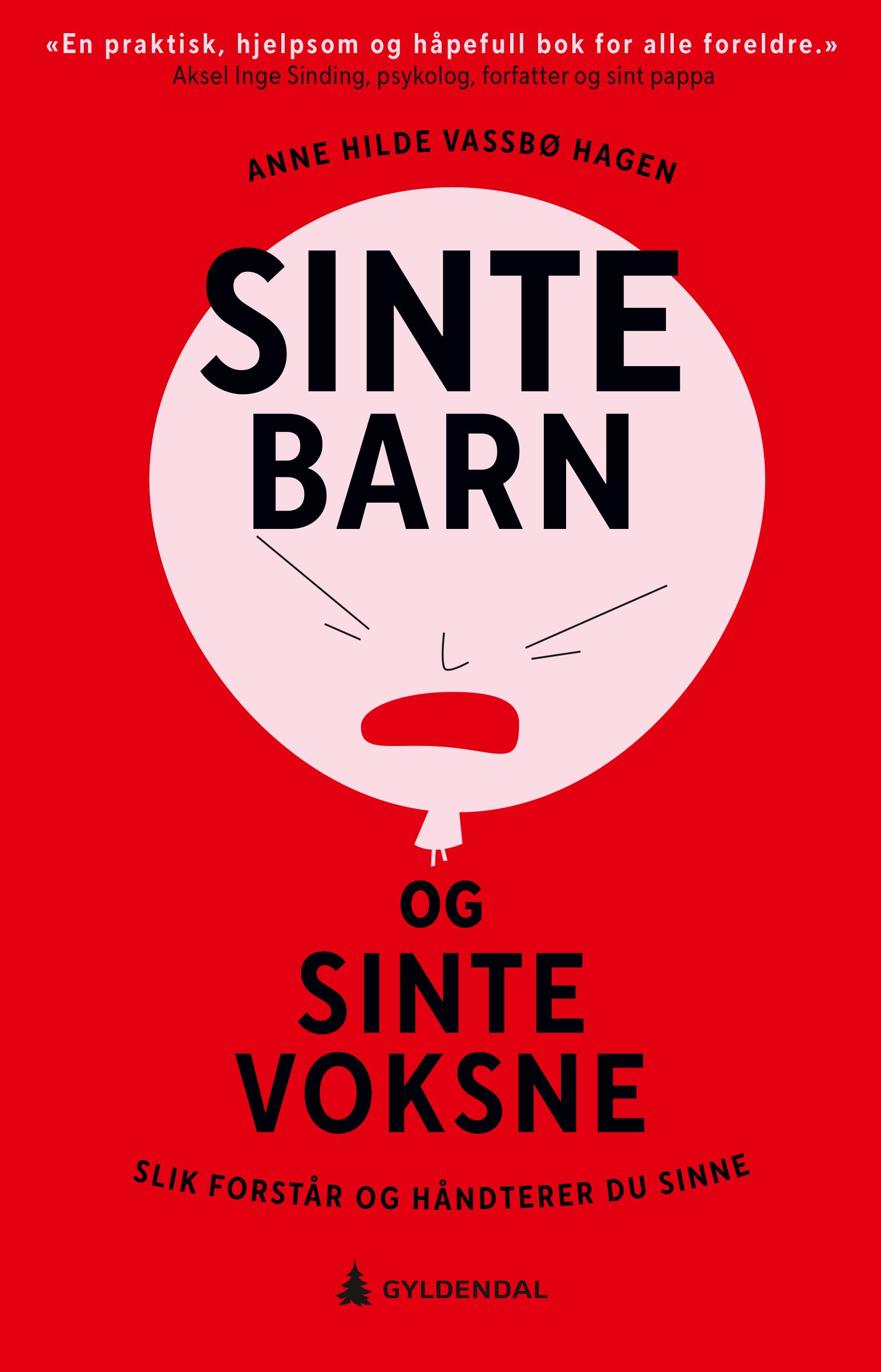 Sinte barn og sinte voksne - slik forstår og håndterer du sinne