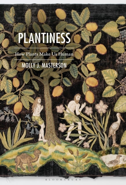 Plantiness - How Plants Make Us Human