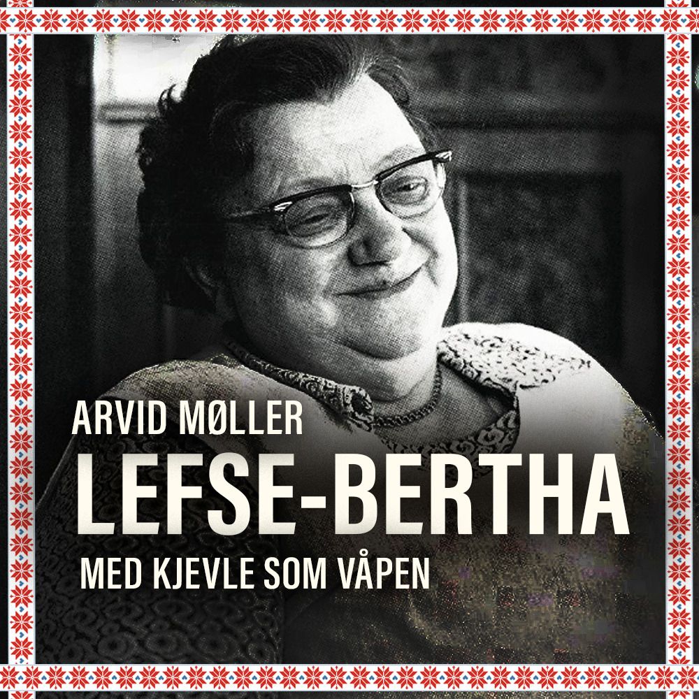 Lefse-Bertha - med kjevle som våpen