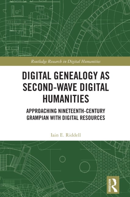 Digital Genealogy as Second-Wave Digital Humanities - Approaching Nineteenth-Century Grampian with Digital Resources
