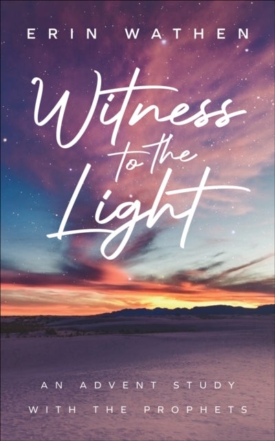 Witness to the Light - An Advent Study with the Prophets