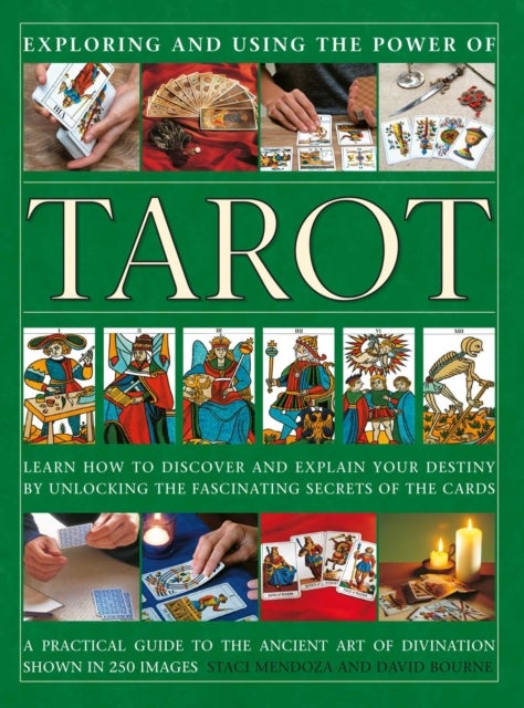 Tarot, Exploring and Using the Power of - Learn how to discover and explain your destiny by unlocking the fascinating secrets of the cards