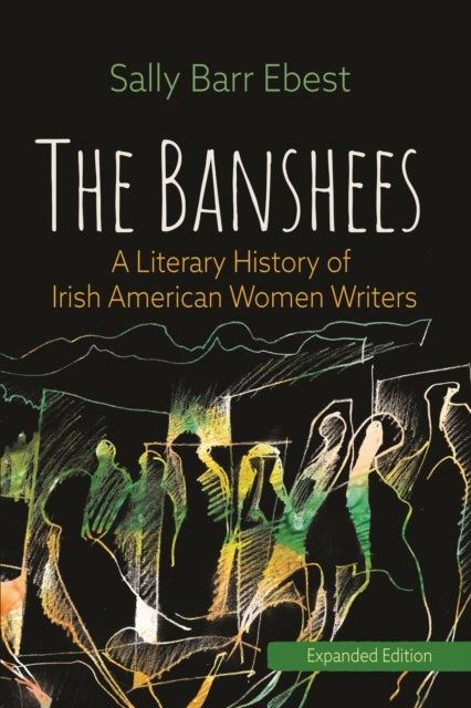 The Banshees - A Literary History of Irish American Women Writers