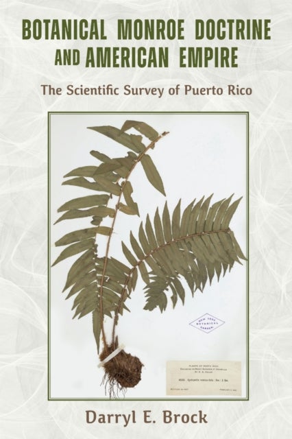 Botanical Monroe Doctrine and American Empire - The Scientific Survey of Puerto Rico