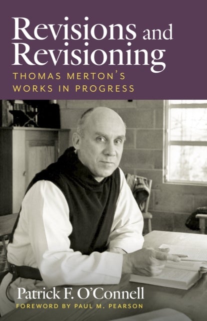 Revisions and Revisioning - Thomas Merton’s Works in Progress