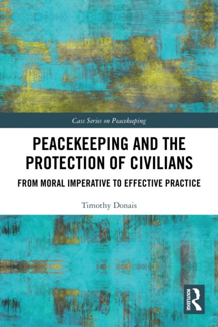 Peacekeeping and the Protection of Civilians