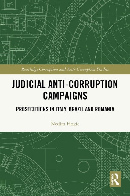 Judicial Anti-Corruption Campaigns - Prosecutions in Italy, Brazil and Romania