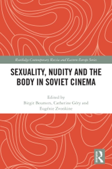 Sexuality, Nudity and the Body in Soviet Cinema