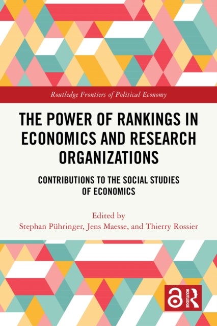 The Power of Rankings in Economics and Research Organizations - Contributions to the Social Studies of Economics