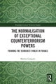The Normalisation of Exceptional Counterterrorism Powers