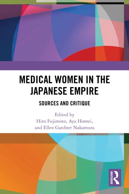 Medical Women in the Japanese Empire - Sources and Critique