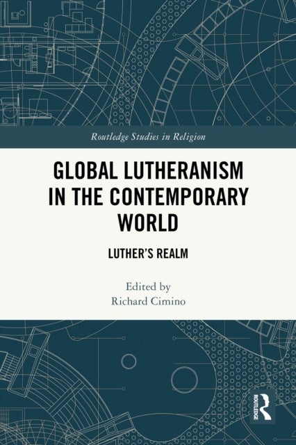 Global Lutheranism in the Contemporary World - Luther’s Realm