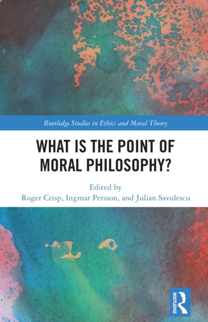 What Is the Point of Moral Philosophy?