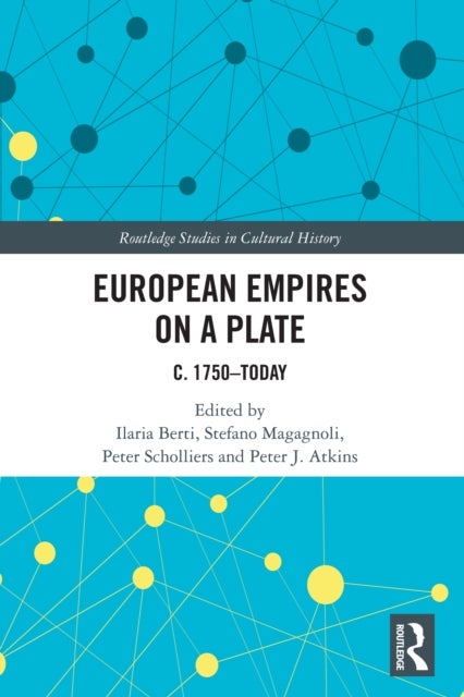 European Empires on a Plate - c. 1750–Today