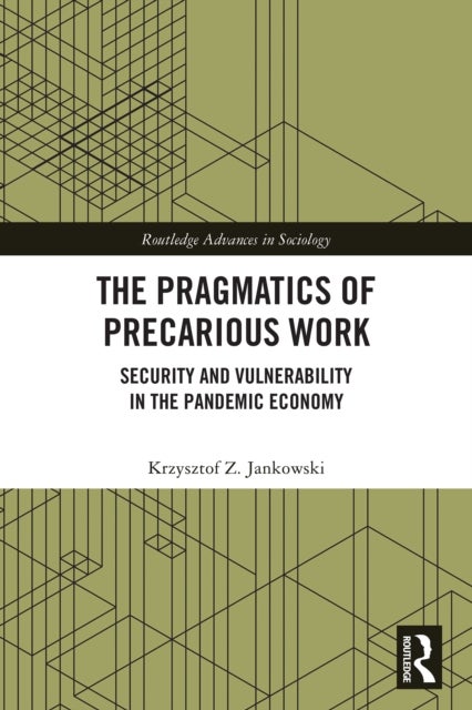The Pragmatics of Precarious Work - Security and Vulnerability in the Pandemic Economy