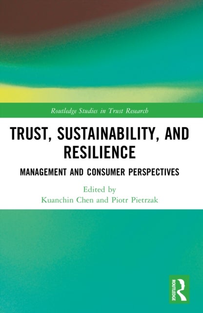 Trust, Sustainability, and Resilience - Management and Consumer Perspectives