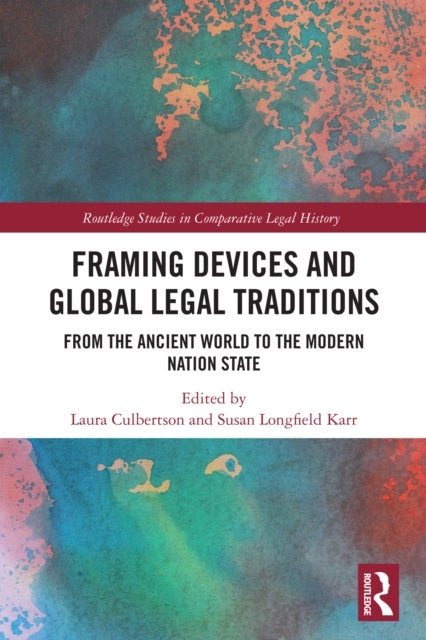 Framing Devices and Global Legal Traditions - From the Ancient World to the Modern Nation State