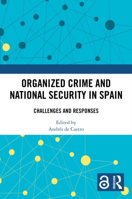 Organized Crime and National Security in Spain - Challenges and Responses