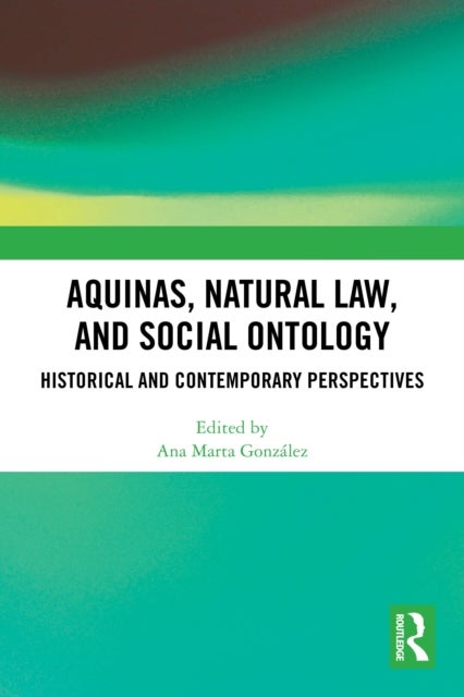 Aquinas, Natural Law, and Social Ontology - Historical and Contemporary Perspectives