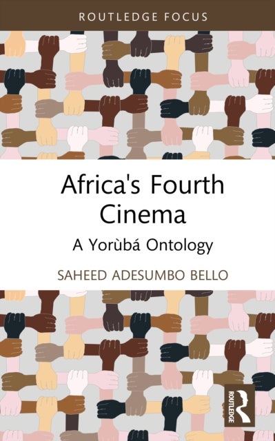 Africa's Fourth Cinema - A Yoruba Ontology