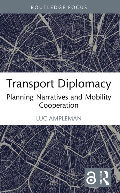 Transport Diplomacy - Planning Narratives and Mobility Cooperation