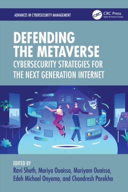Defending the Metaverse - Cybersecurity Strategies for the Next Generation Internet