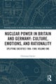 Nuclear Power in Britain and Germany: Culture, Emotions, and Rationality