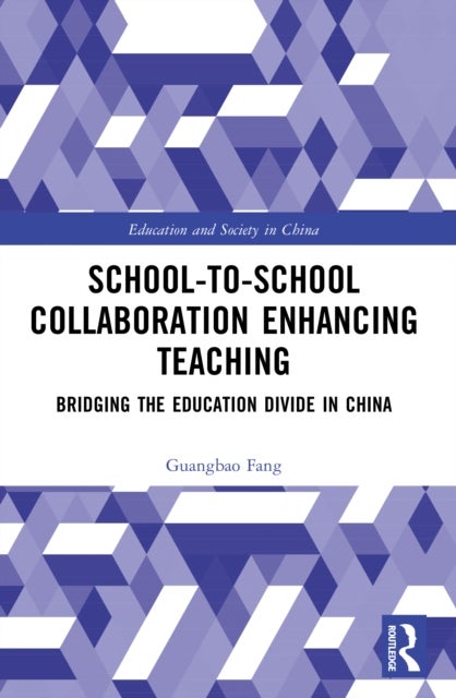 School-to-School Collaboration Enhancing Teaching - Bridging the Education Divide in China