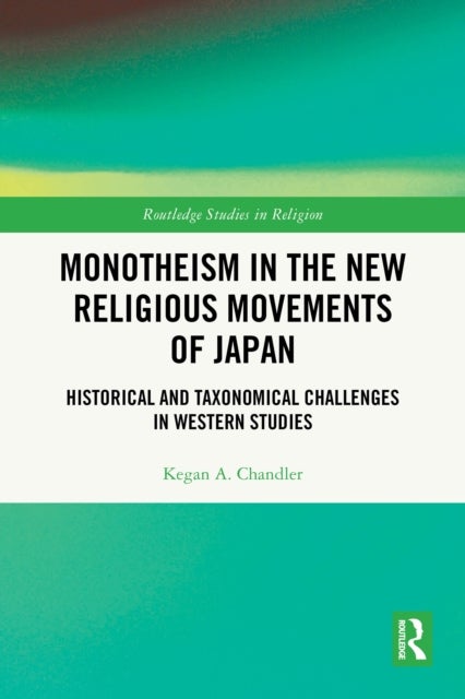 Monotheism in the New Religious Movements of Japan - Historical and Taxonomical Challenges in Western Studies