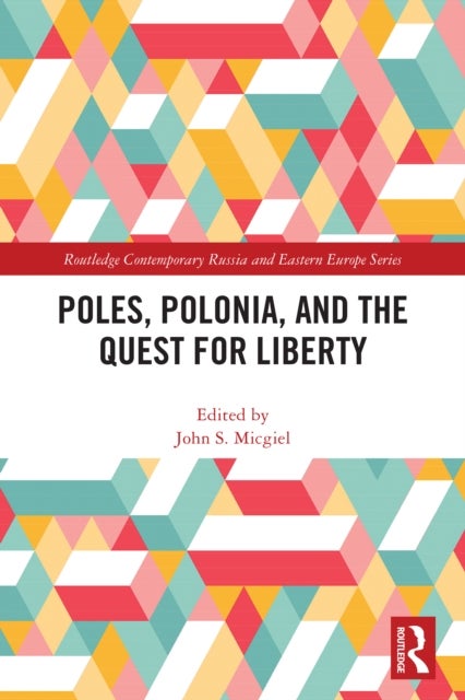 Poles, Polonia, and the Quest for Liberty