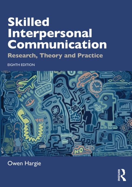 Skilled Interpersonal Communication av Owen Hargie